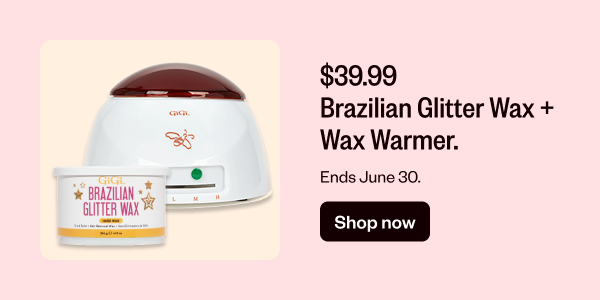 $39.99 BRAZILIAN GLITTER WAX + WAX WARMER. |  ENDS JUNE 30. - SHOP NOW