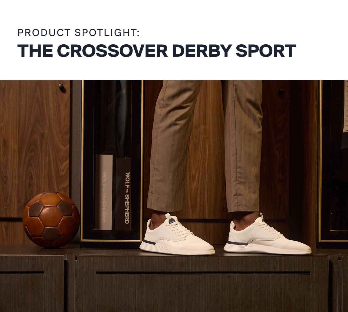 PRODUCT SPOTLIGHT: | THE CROSSOVER DERBY SPORT