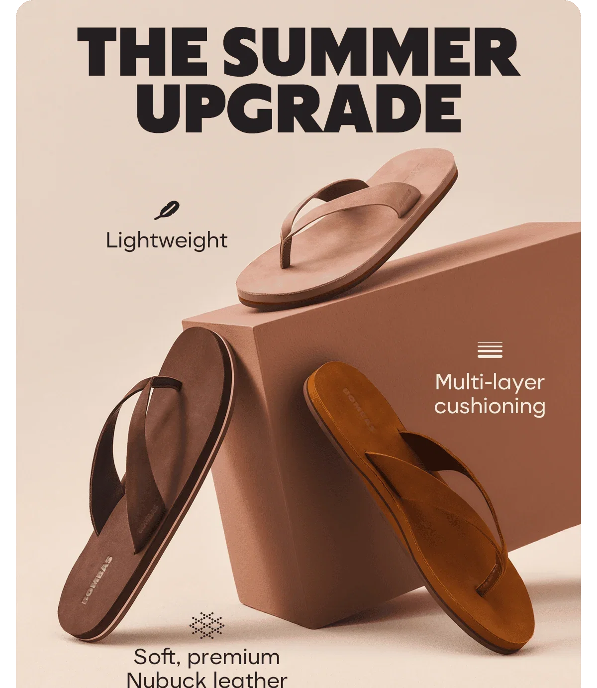 THE SUMMER UPGRADE. Lightweight. Multi-layer cushioning. Soft, premium Nubuck leather.