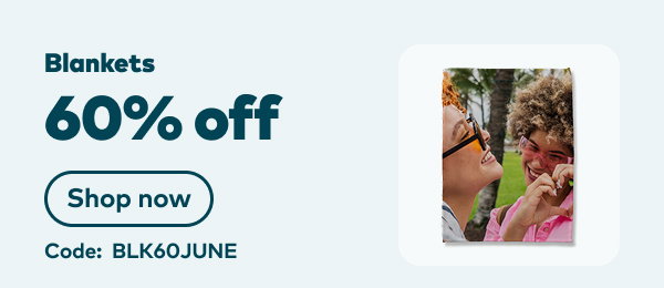 60% off blankets. Code: BLK60JUNE. Shop now.