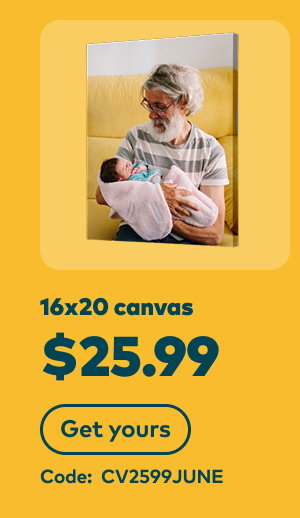 16x20 canvas $25.99. Code: CV2599JUNE. Get yours.