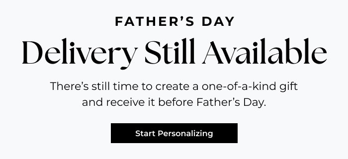 Enjoy No Rush Fees For Father's Day Gifts