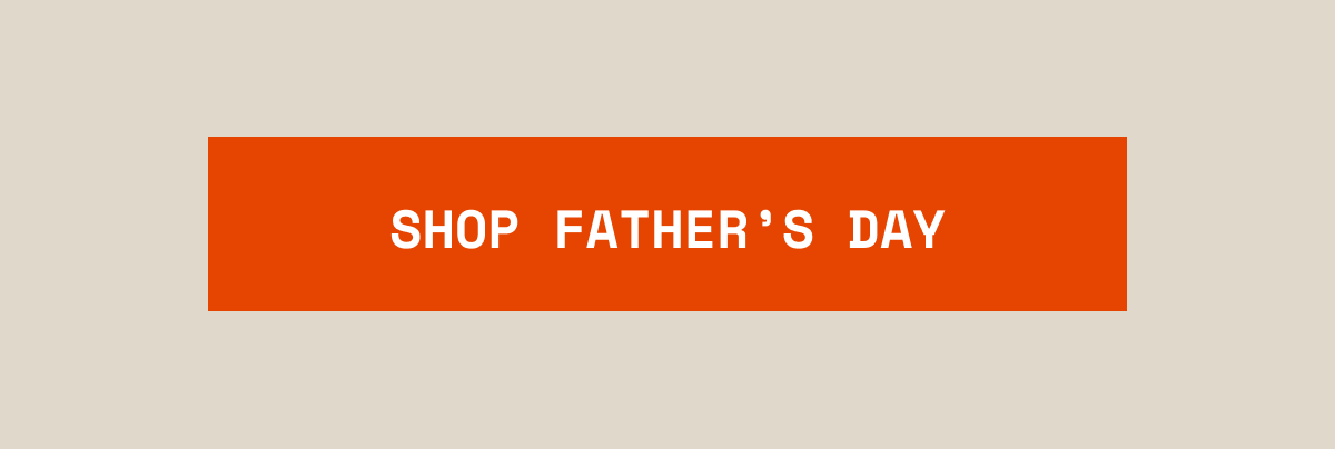 Shop Father's Day Gift Guide