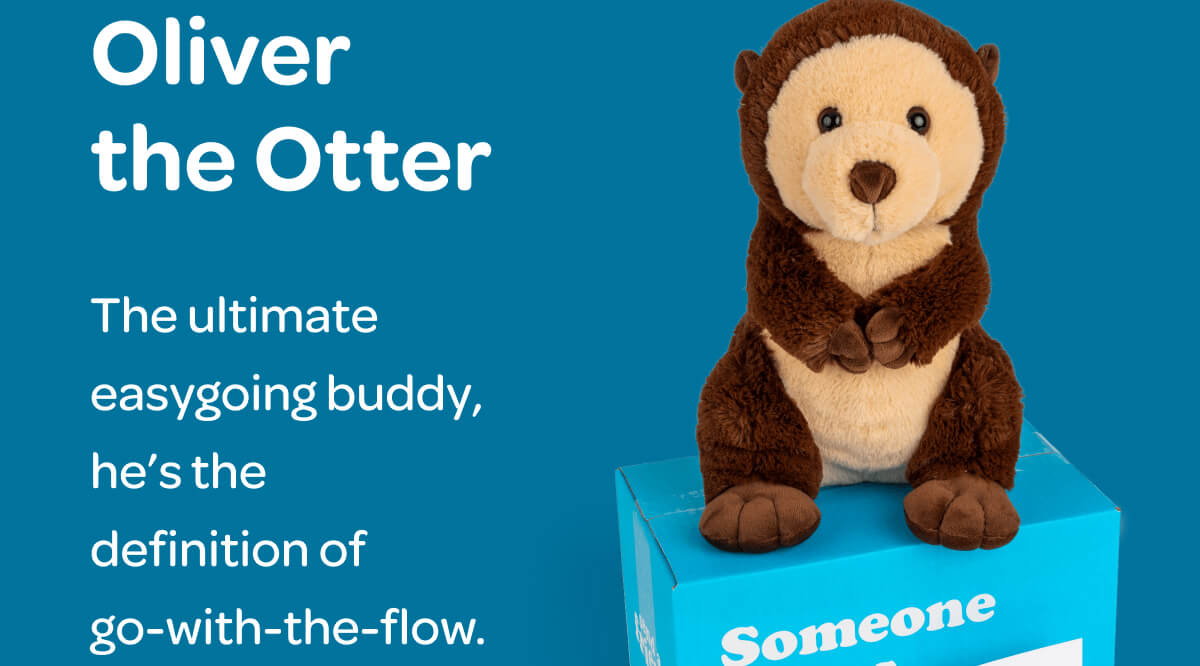 Oliver the Otter The ultimate easygoing buddy, he’s the definition of  go-with-the-flow.
