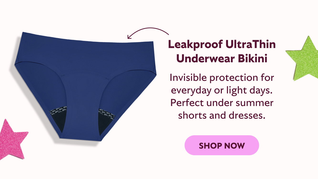 Leakproof UltraThin Bikini Invisible protection for everyday or light days. Perfect under summer shorts and dresses.