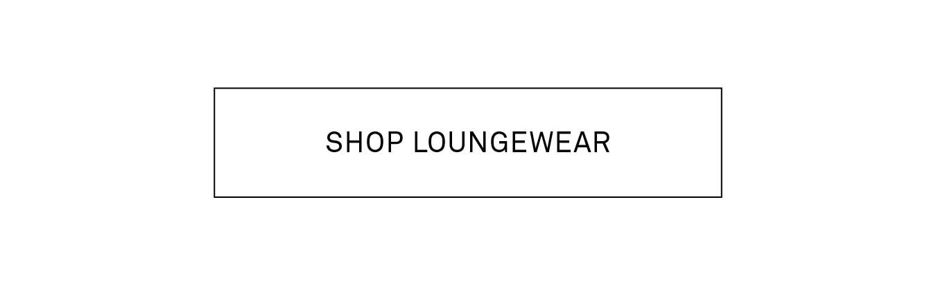 Shop Loungewear