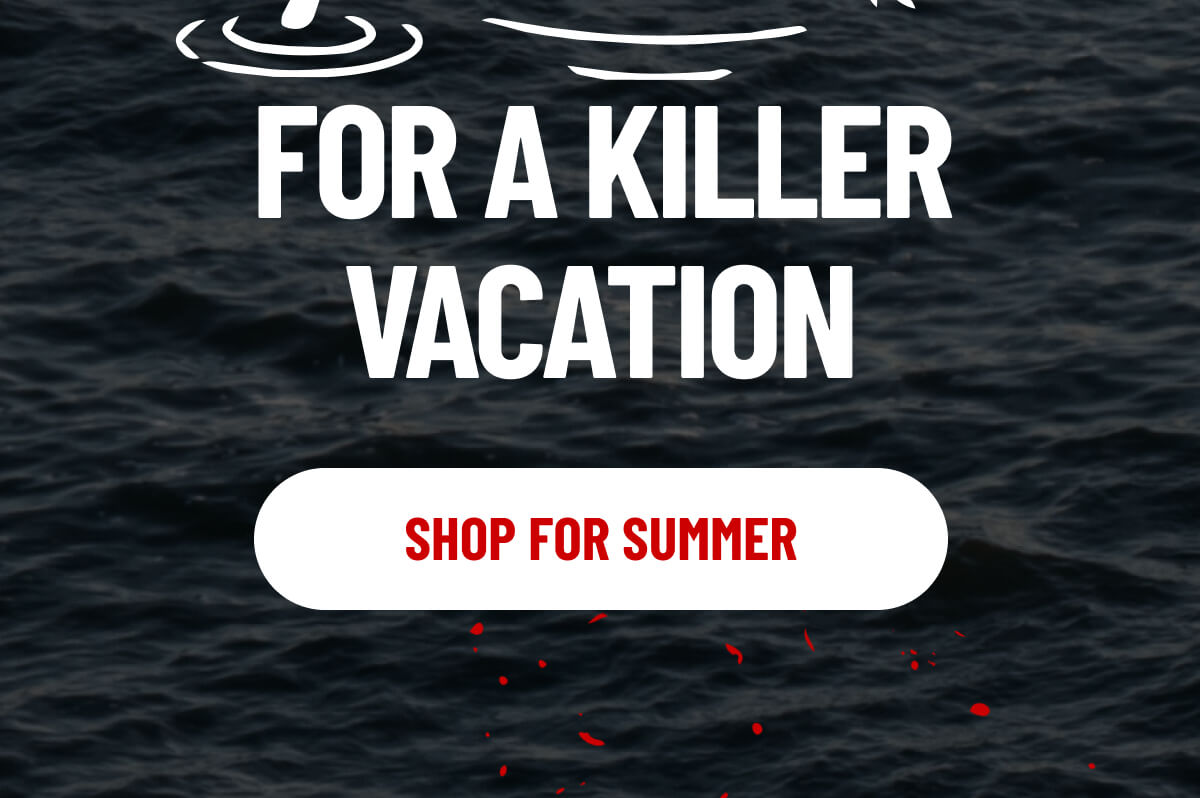 For a Killer Vacation