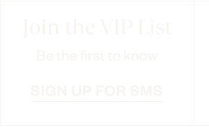 Join the VIP List - Be the first to know