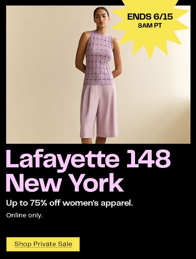 Up to 75% off Lafayette 148 New York ends June 15 at 8am Pacific Time.