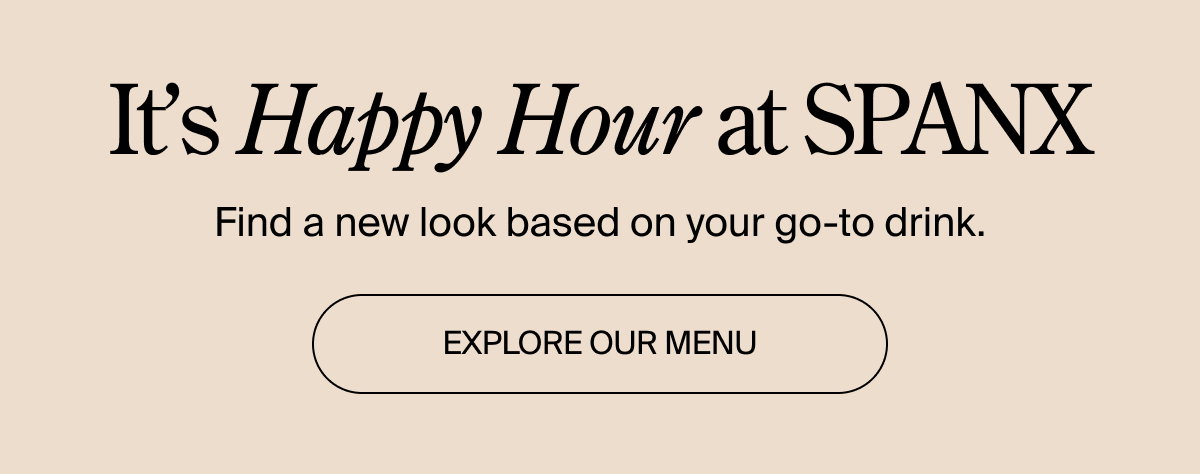 Explore our menu for your new go-to look