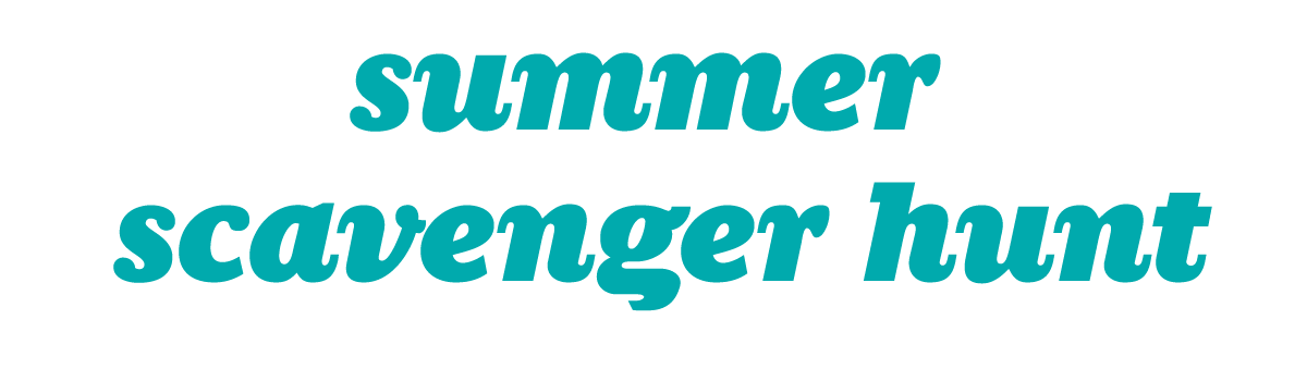 Summer Scavenger Hunt!