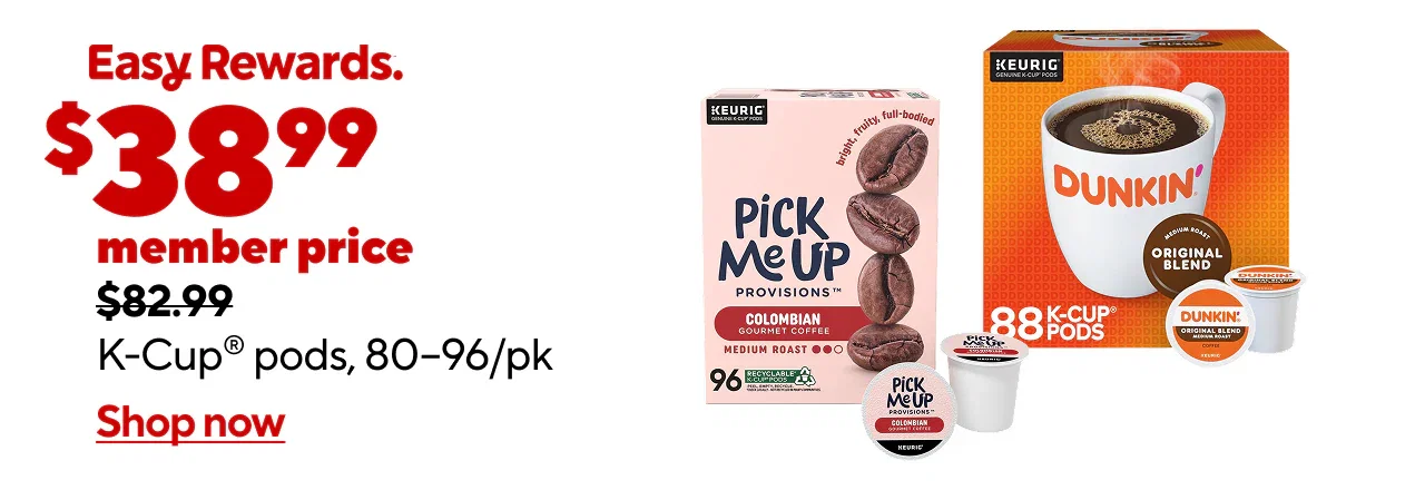 $38.99 member price $42.99 non-member $82.99 K-Cup® pods, 80–96/pk