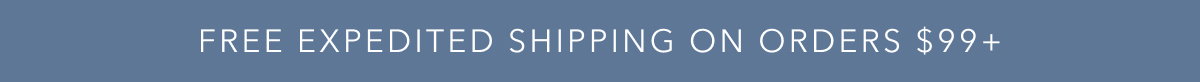 FREE Expedited SHIPPING ON ORDERS $99+