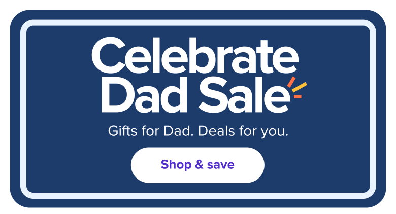 Shop the Celebrate Dad Sale