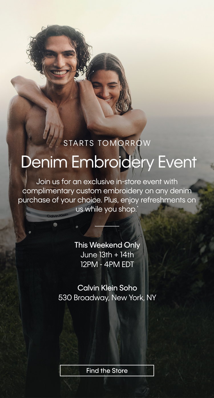 Denim Embroidery Event. This Weekend Only. June 13th - 14th, 12pm - 4pm EDT. Calvin Klein Soho 530 Broadway, New York, NY