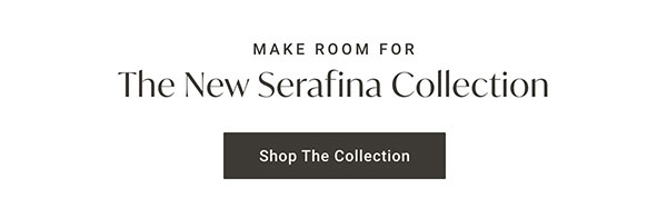 The New Serafina Collection | Shop the Collection >