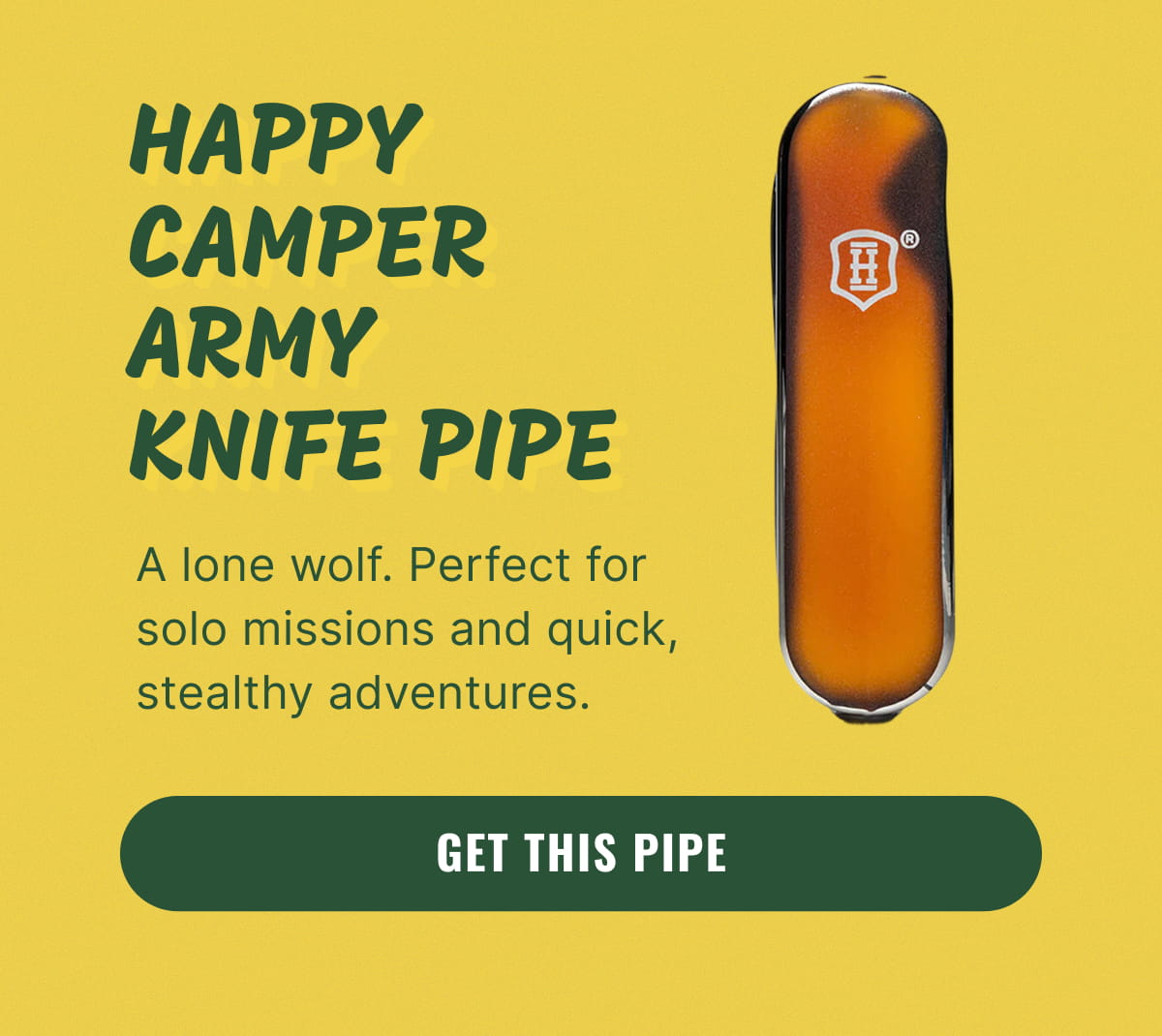 Happy Camper Army Knife Pipe | Get This Pipe