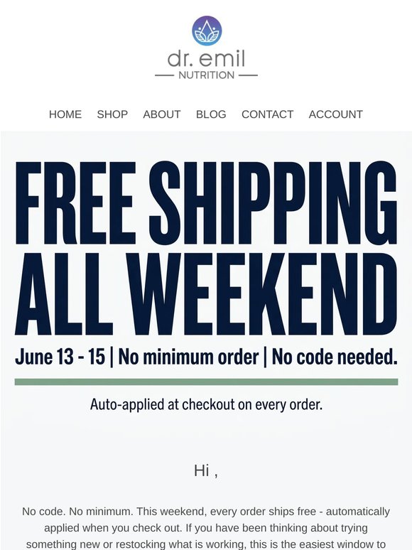 Free shipping this weekend. No minimum. Nothing to remember.