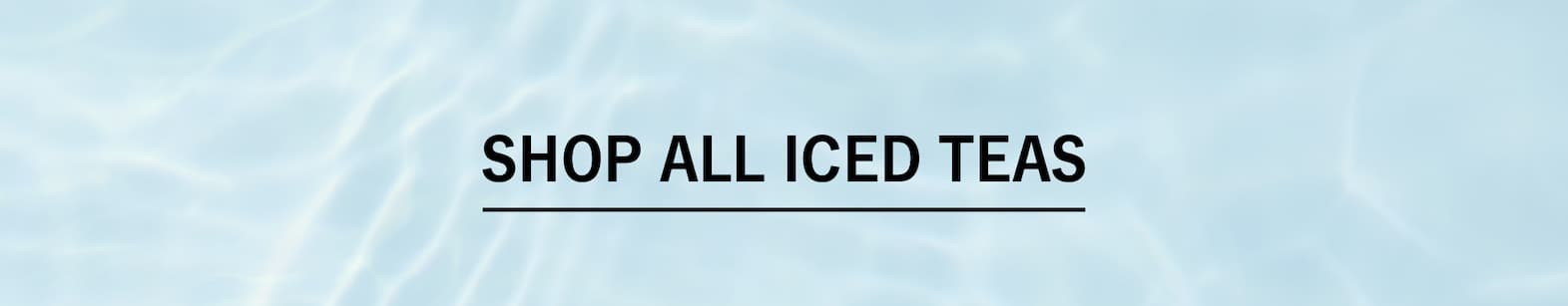 Shop All Iced Teas