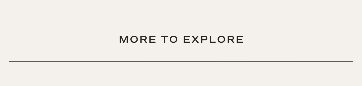 More to explore