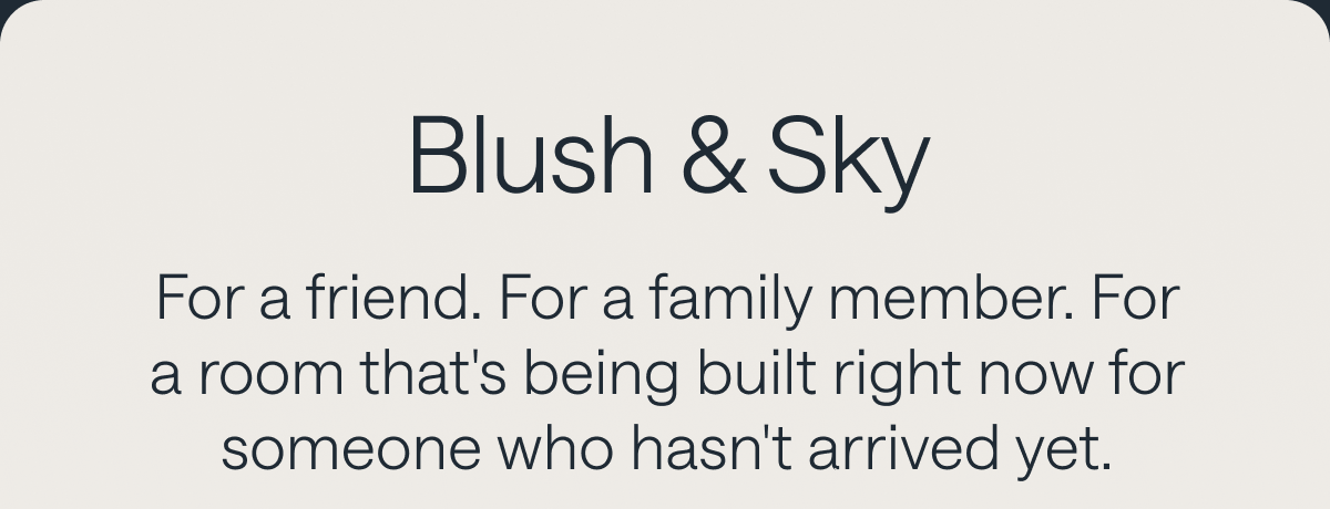 Blush & Sky.