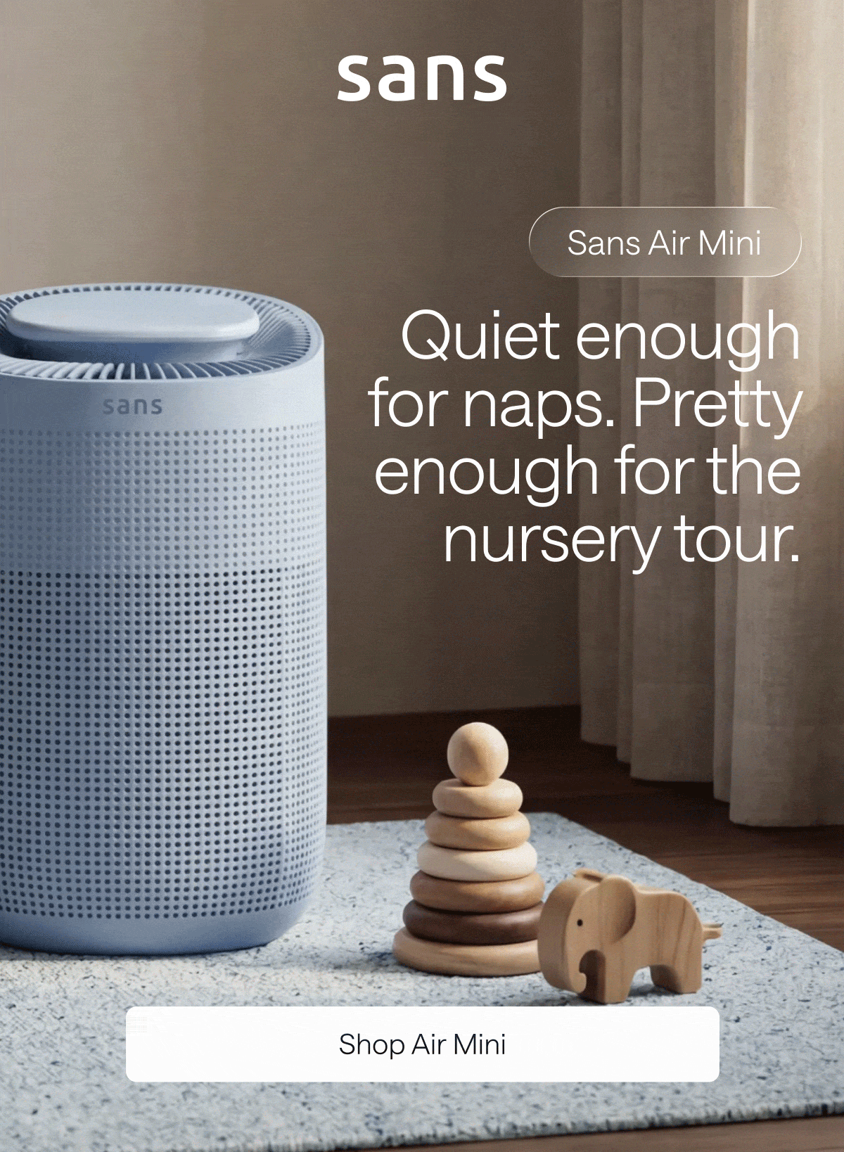 Sans Air Mini. Shop Air Mini.