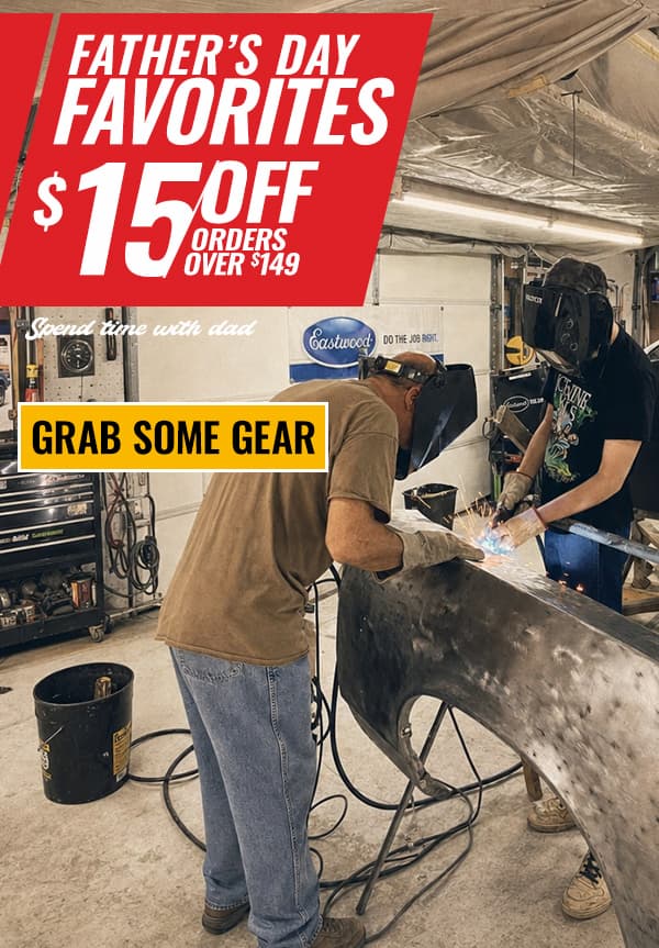 Father and son working on a welding project in a garage. Save $15 on orders over $149 during our Father’s Day Favorites promotion.