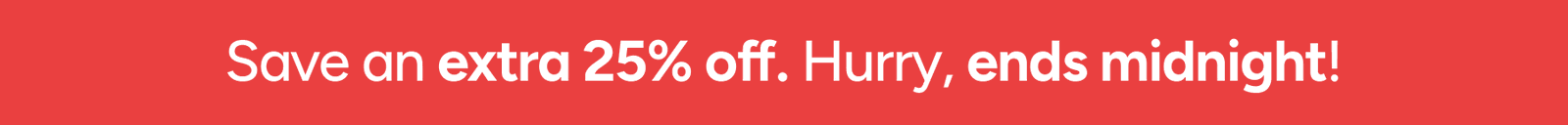 Save an extra 25% off