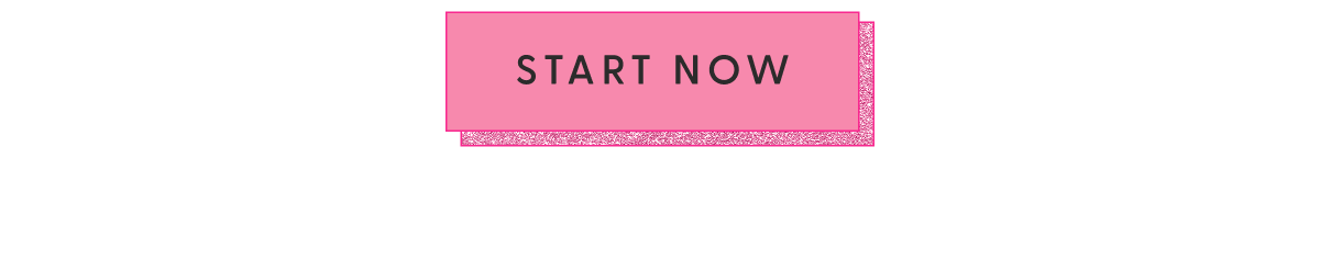 [START NOW]
