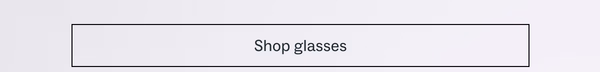 Shop glasses