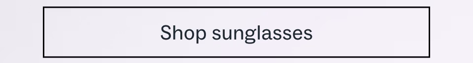 Shop sunglasses