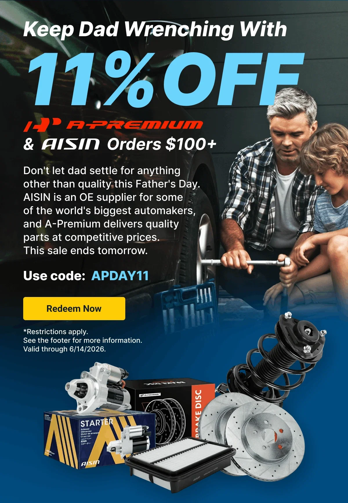 Keep Dad Wrenching With 11% OFF A-Premium & AISIN Orders $100+ | Use codde: APDAY11