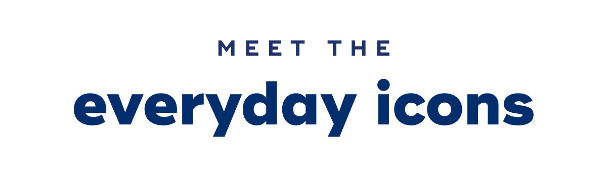 Meet the everyday icons