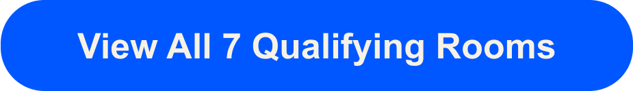 View All 7 Qualifying Rooms