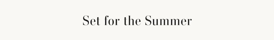 Text reads: Set for the Summer