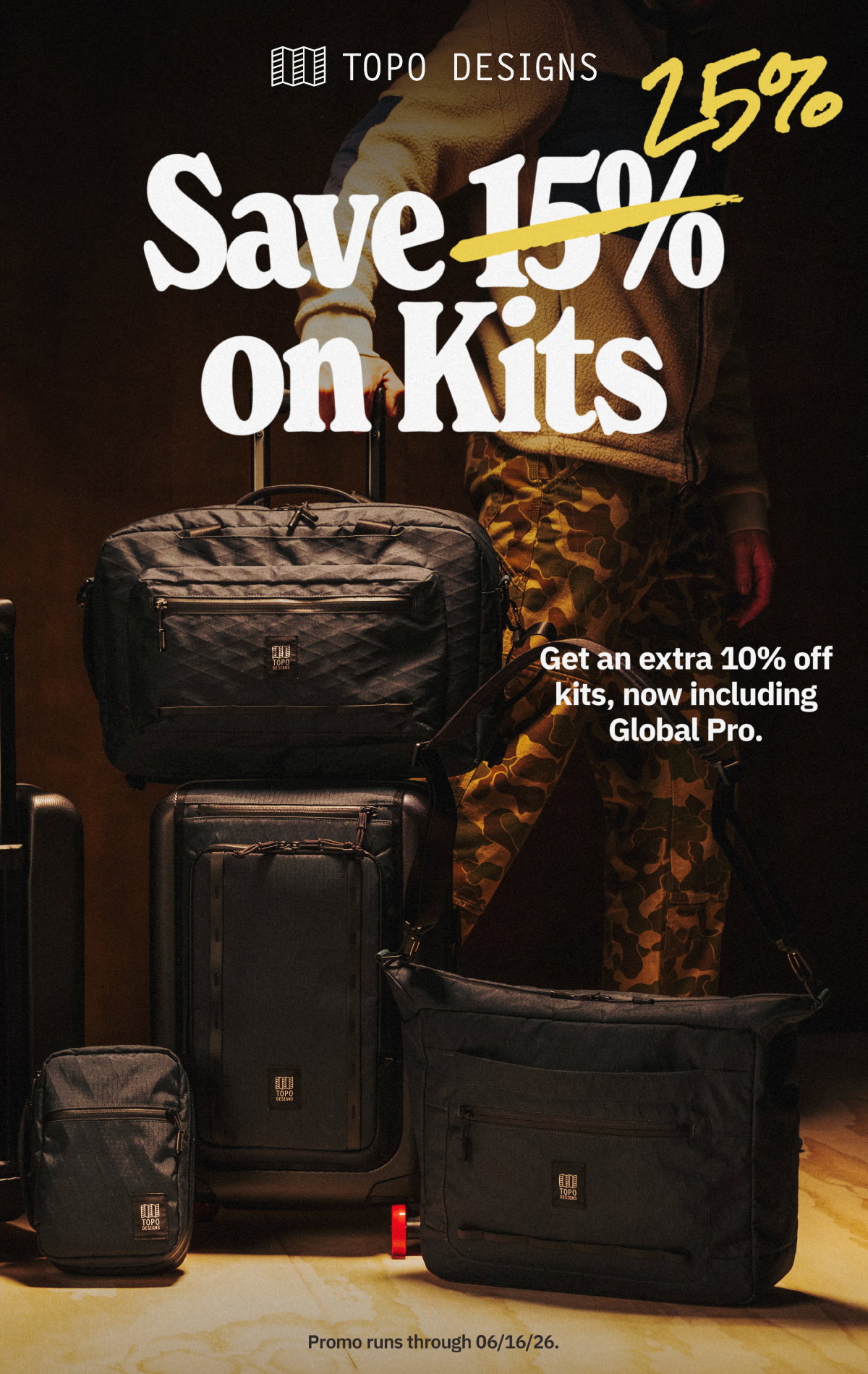 Save 25% on kits. Get an extra 10% off kits, now including Global Pro. Promo runs through 06/16/26.