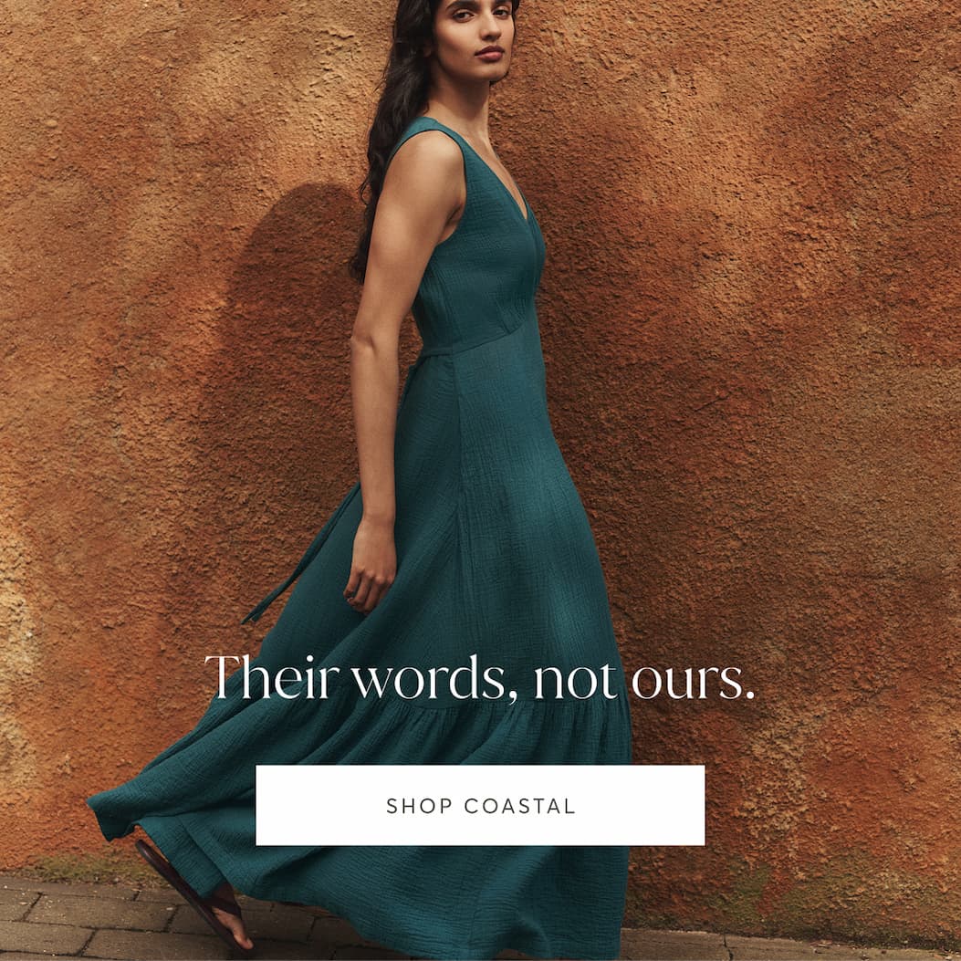 Their words, not ours. | Shop Coastal