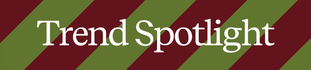 Trend Spotlight