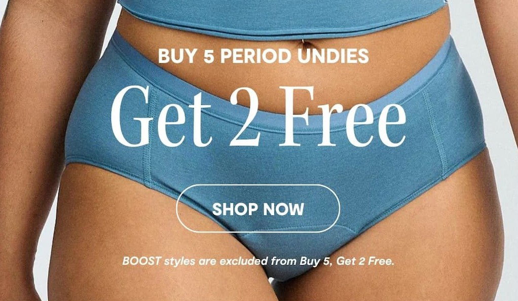 BUY 5, GET 2 FREE ON ALL UNDERWEAR AND PADS (BOOST STYLES EXCLUDED)