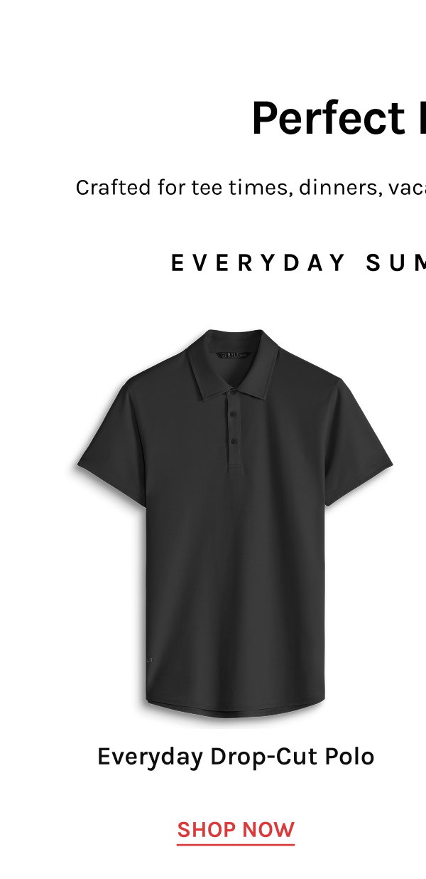 Everyday Drop-Cut Polo | Shop Now