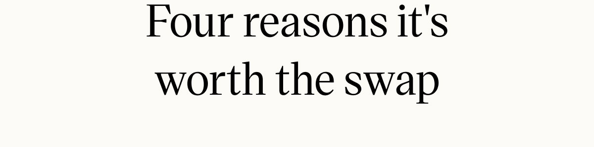Four reasons it's worth the swap