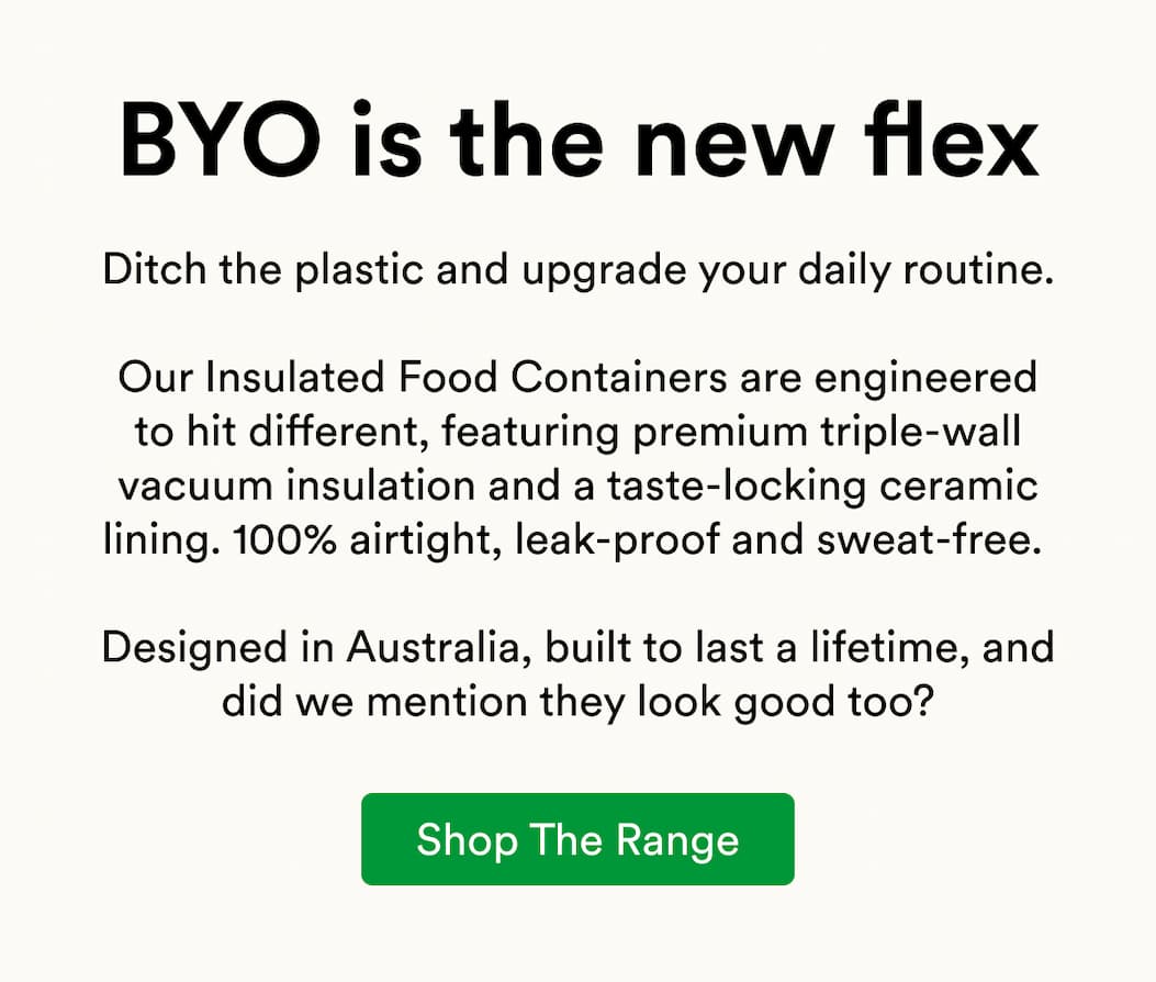 Ditch the plastic and upgrade your daily routine.  Our Insulated Food Containers are engineered to hit different, featuring premium triple-wall vacuum insulation and a taste-locking ceramic lining. 100% airtight, leak-proof and sweat-free.   Designed in Australia, built to last a lifetime, and did we mention they look good too?