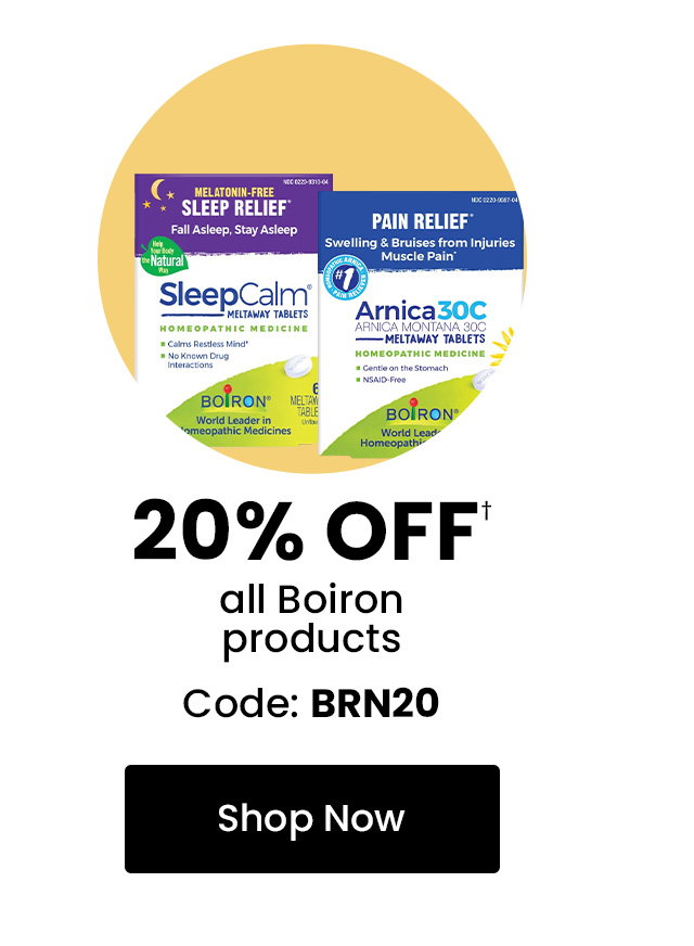 Boiron: 20% off† all Boiron products. Use code: BRN20. Shop now.
