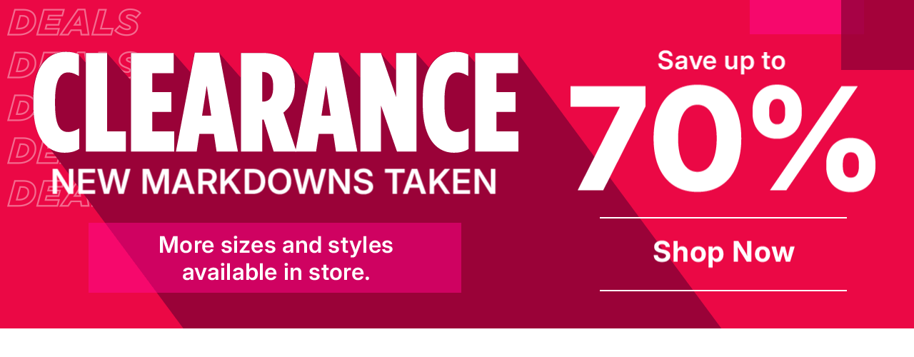 clearance. save up to 70%. shop now.