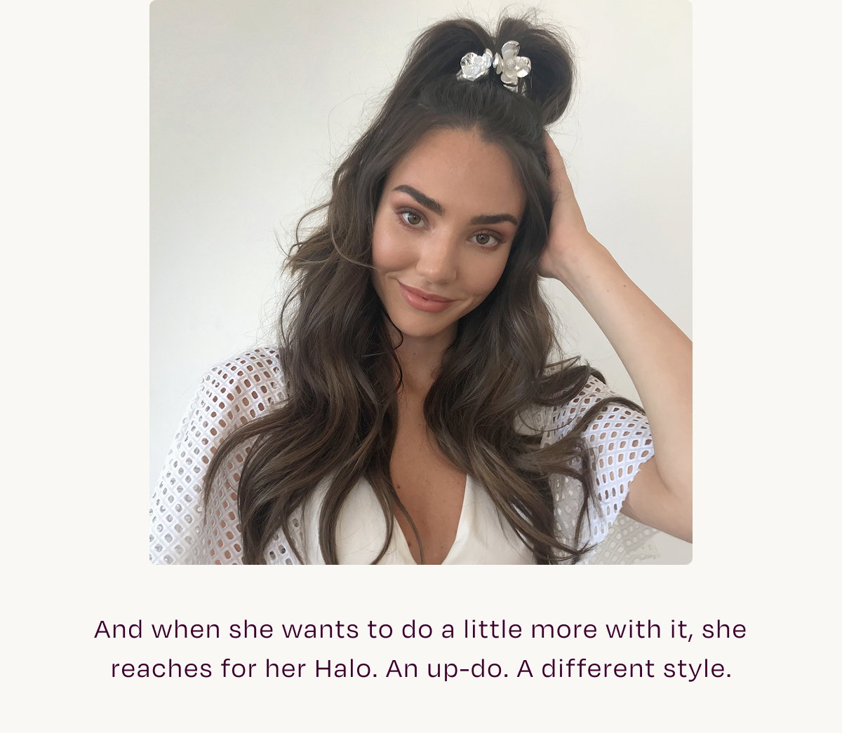 And when she wants to do a lttle more with it, she reaches for her halo. An up-do. a different style.