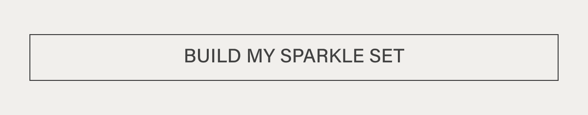 BUILD MY SPARKLE SET