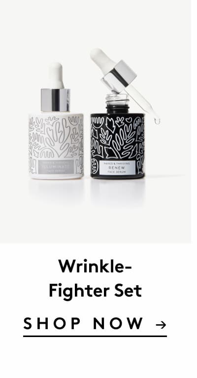 Wrinkle- Fighter Set SHOP NOW →
