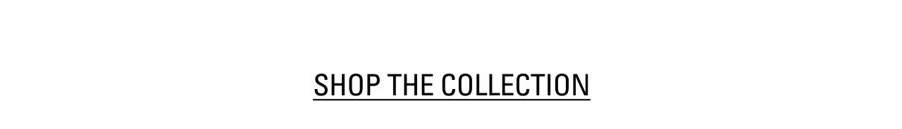 Shop The Collection