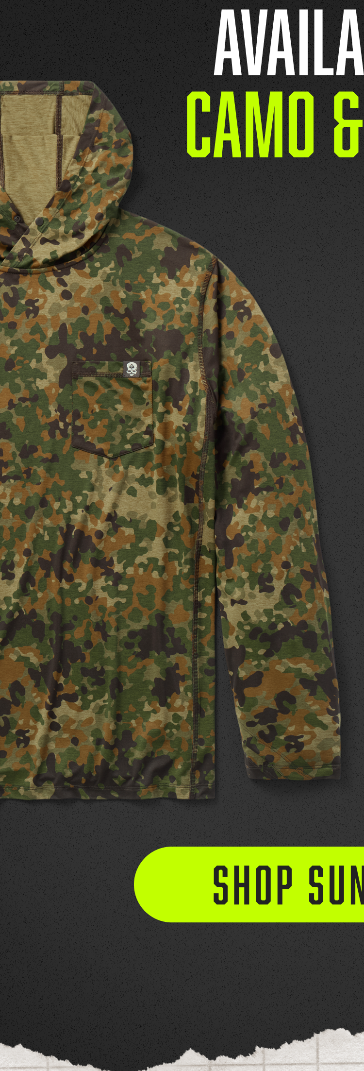 Available in Camo and Solids