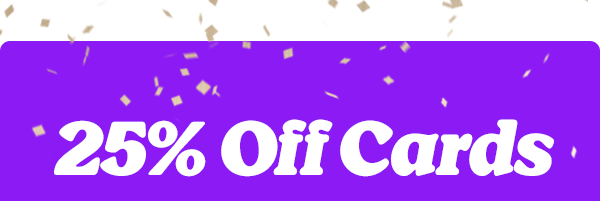 25% Off Cards